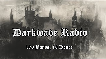 𝟏𝟎𝟎 𝐁𝐚𝐧𝐝𝐬 | 𝐃𝐚𝐫𝐤𝐰𝐚𝐯𝐞 𝐑𝐚𝐝𝐢𝐨 | 𝐆𝐨𝐭𝐡 | 𝐍𝐞𝐰 𝐖𝐚𝐯𝐞 | 𝐏𝐨𝐬𝐭-𝐏𝐮𝐧𝐤 | 𝟏𝟎 𝐇𝐨𝐮𝐫𝐬 𝐨𝐟 𝐂𝐨𝐧𝐭𝐞𝐧𝐭