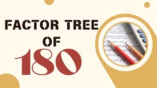 Factor Tree Of 180|Prime Factorization Of 180