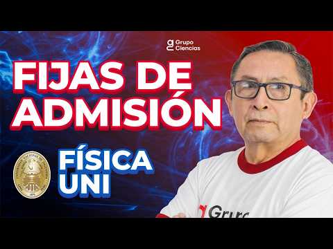 FIJAS DE ADMISIÓN - [REPASO / FÍSICA]