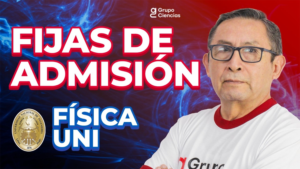 FIJAS DE ADMISIÓN - [REPASO / FÍSICA]