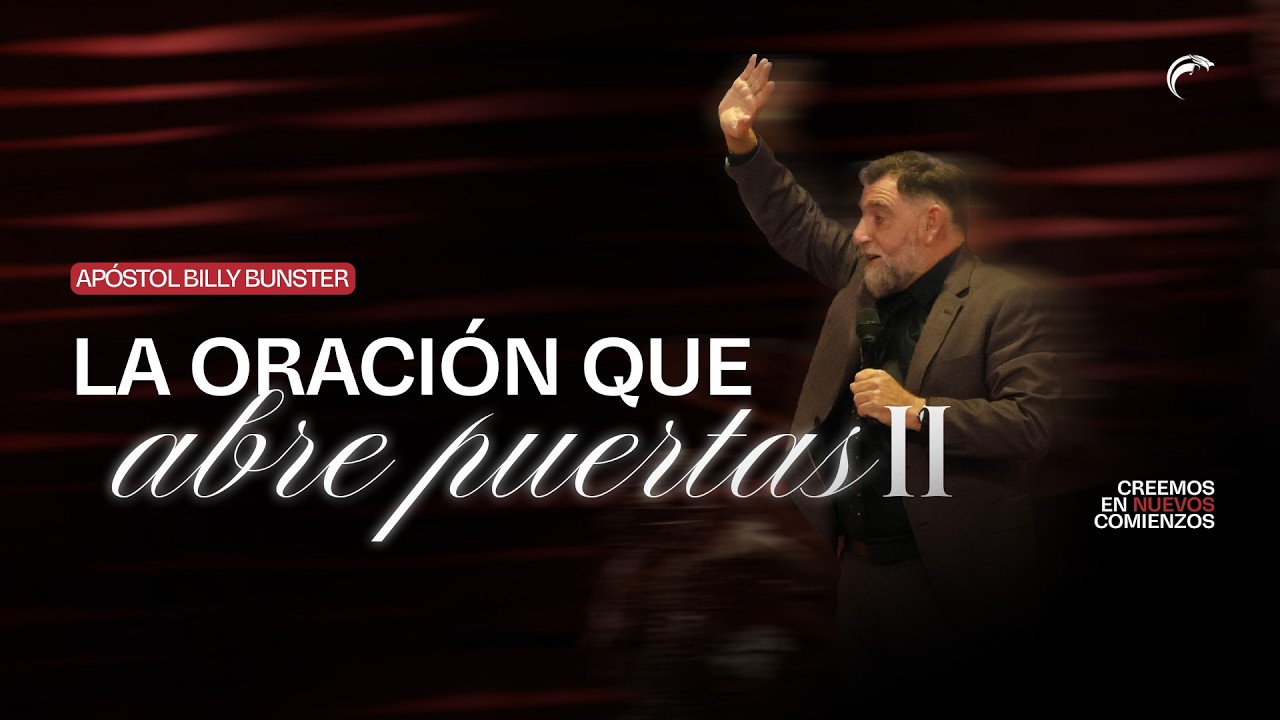 Apóstol Billy Bunster - La oración que abre puertas PARTE II