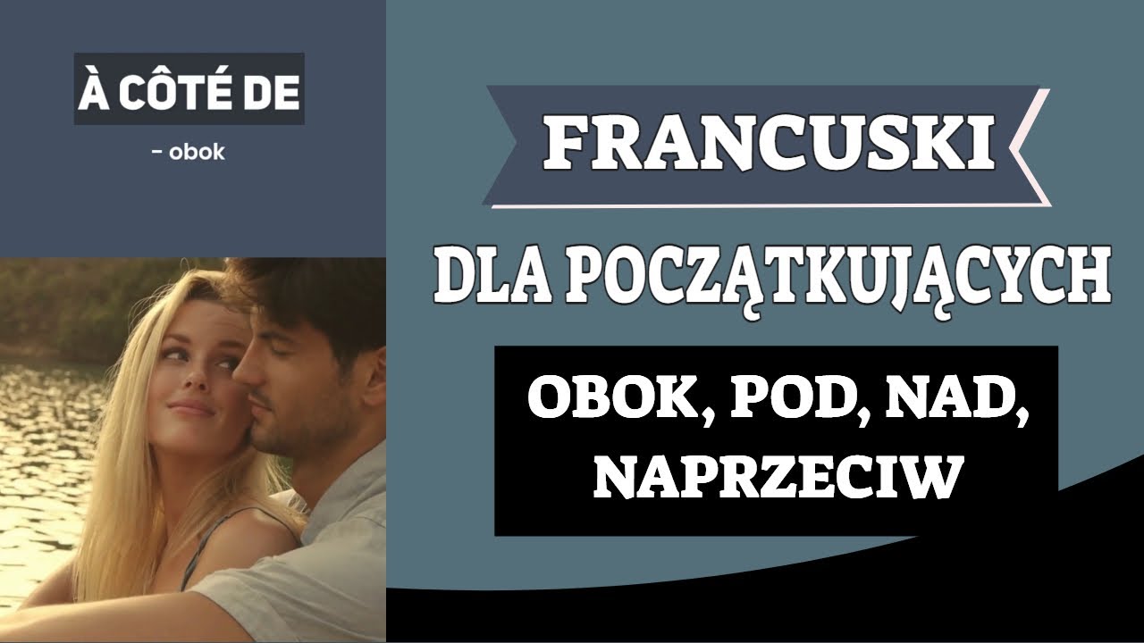 Sprawdzian Francuski En Action 1 - FRANCUSKI DLA POCZĄTKUJĄCYCH OBOK, POD, NAD, NAPRZECIW francuskie
