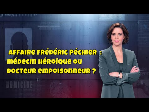 ENQUETES CRiMiNELLES 🔥👮Affaire Frédéric Péchier  : médecin héroïque ou docteur empoisonneur ?