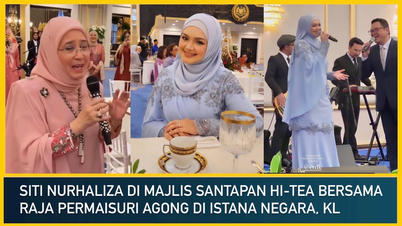 Siti Nurhaliza di Majlis Santapan Hi Tea Bersama Raja Permaisuri Agong di Istana Negara KL