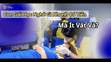 Con Gái Học Nghề Gì Nhanh Có Tiền Mà Ít Vất Vả?