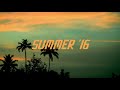 songs that bring you back to summer '16