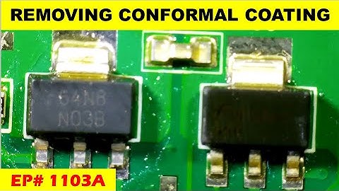 {1103A} Removing Conformal Coating Practical