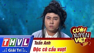 THVL | Cười xuyên Việt 2017 - Tập 14[3]: Tuấn Anh hóa thân thành một người phản thầy, hại huynh đệ