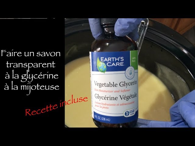 Faire un savon transparent à la glycérine à la mijoteuse.(recette incluse)  