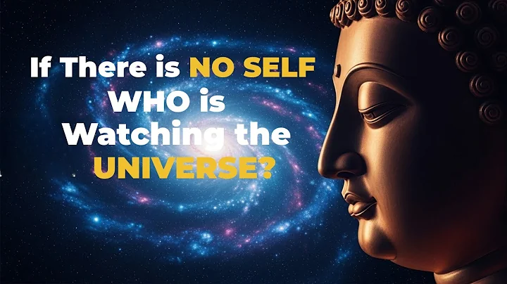 If There is No Self, Who is Watching the Universe? Buddhist Perspective