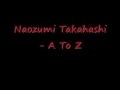 Naozumi Takahashi - A To Z