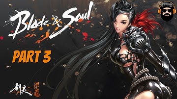 BLADE AND SOUL Gameplay - Destroyer - Part 3 (no commentary)
