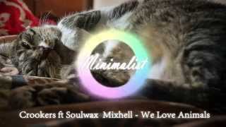 Crookers ft Soulwax Mixhell - We Love Animals [HD]