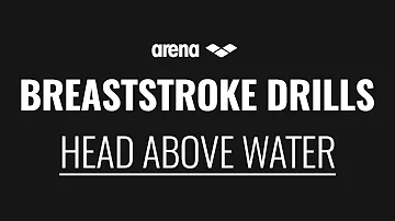 Breaststroke Drill - Head Above Water (by arena)