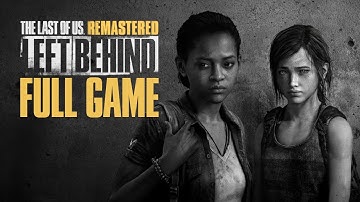 THE LAST OF US: LEFT BEHIND DLC Remastered 4K 60FPS PS5 Gameplay Walkthrough FULL GAME No Commentary
