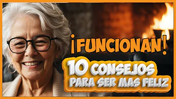 10 Sabios consejos para ser feliz. REFLEXIÓN Y SABIDURÍA