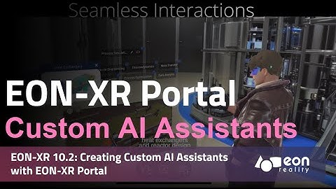 EON-XR 10.2: Creating Custom AI Assistants with EON-XR Portal