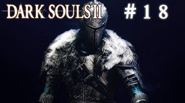 Dark Souls 2 Playthrough Part 18 - No Man
