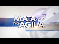 WATCH: Mata ng Agila  - May 3, 2021