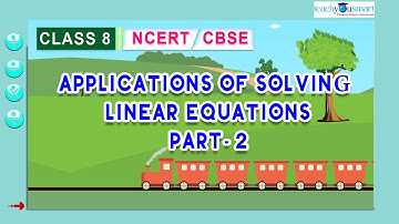 Linear Equations In One Variable | Applications of Solving Linear Equations (Part 2)-NCERT- Class 8
