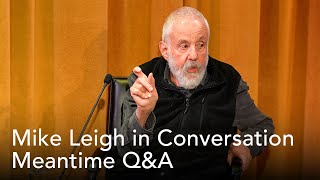 Meantime Q&A | Mike Leigh in Conversation