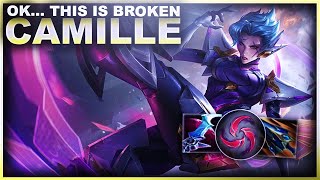 OK... CAMILLE IS INCREDIBLY BROKEN | League of Legends