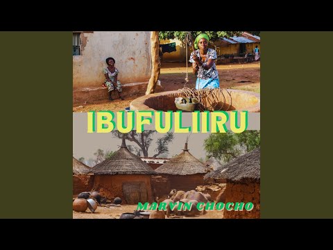 IBUFULIIRU Feat Marvin Chocho