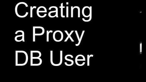 Create a Proxy Database User
