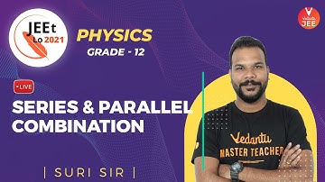 Electrostatics | Series And Parallel Combination | Class 12 | JEE Main 2021 | JEEt Lo 2021 | Vedantu