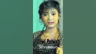 DEWI PURWATI - SEANDAINYA