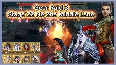 Gear Raid 3 | Stage 22 | Ne Zha Middle Lane | No POD | Watcher of Realms. 