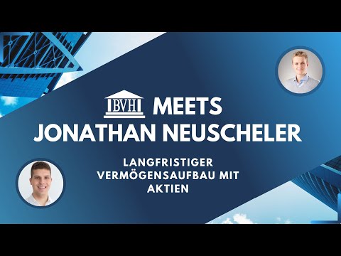 BVH meets Jonathan Neuscheler - Langfristiger Vermögensaufbau mit Aktien