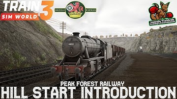 Hill Start Introduction - Peak Forest Railway - Train Sim World 3 IN 4K 60FPS