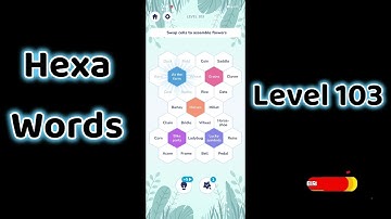 Hexa Word level 103 | Hexa Words Sort Associations level 103 Answers