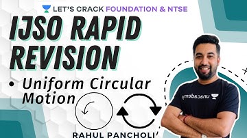 Uniform Circular Motion | Physics | IJSO Rapid Revision | IJSO 2020 | Rahul Pancholi