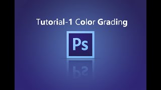 Adobe Photoshop Tutorial-1 | Color Grading