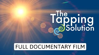 The Tapping Solution Documentary Film: A Revolutionary System for Stress-Free Living