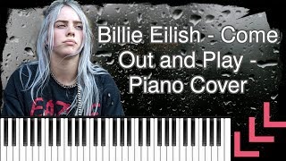 Billie Eilish - Come Out and Play - Piano Cover