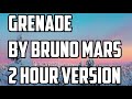 Grenade By Bruno Mars 2 Hour Version