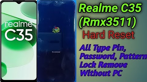 Realme C35 (Rmx3511) Hard Reset || All Type Pin, Password, Pattern Lock Remove Without PC 100% Free