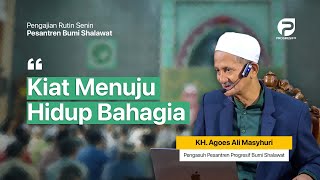 Kiat Menuju Hidup Bahagia | KH. Agoes Ali Masyhuri (Gus Ali)