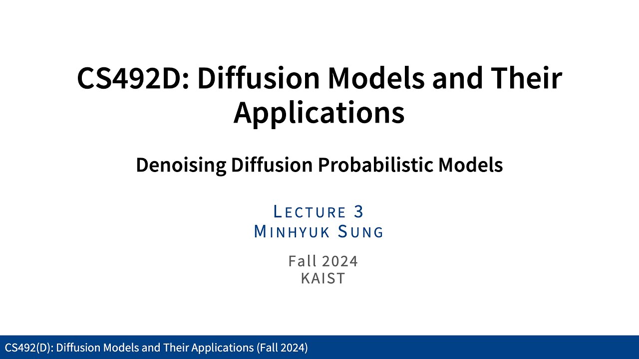 Lecture 03: Denoising Diffusion Probabilistic Models (KAIST CS492D ...