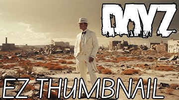 DayZ thumbnail tutorial [no need to download anything] *AI GENERATED*