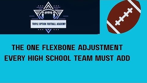 The One Flexbone Adjustment Every High School Team Must Add