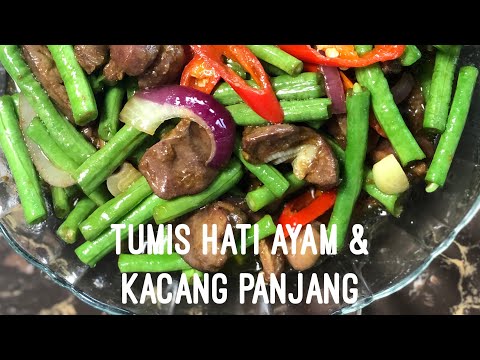 Hati Ayam Masak Kacang Panjang