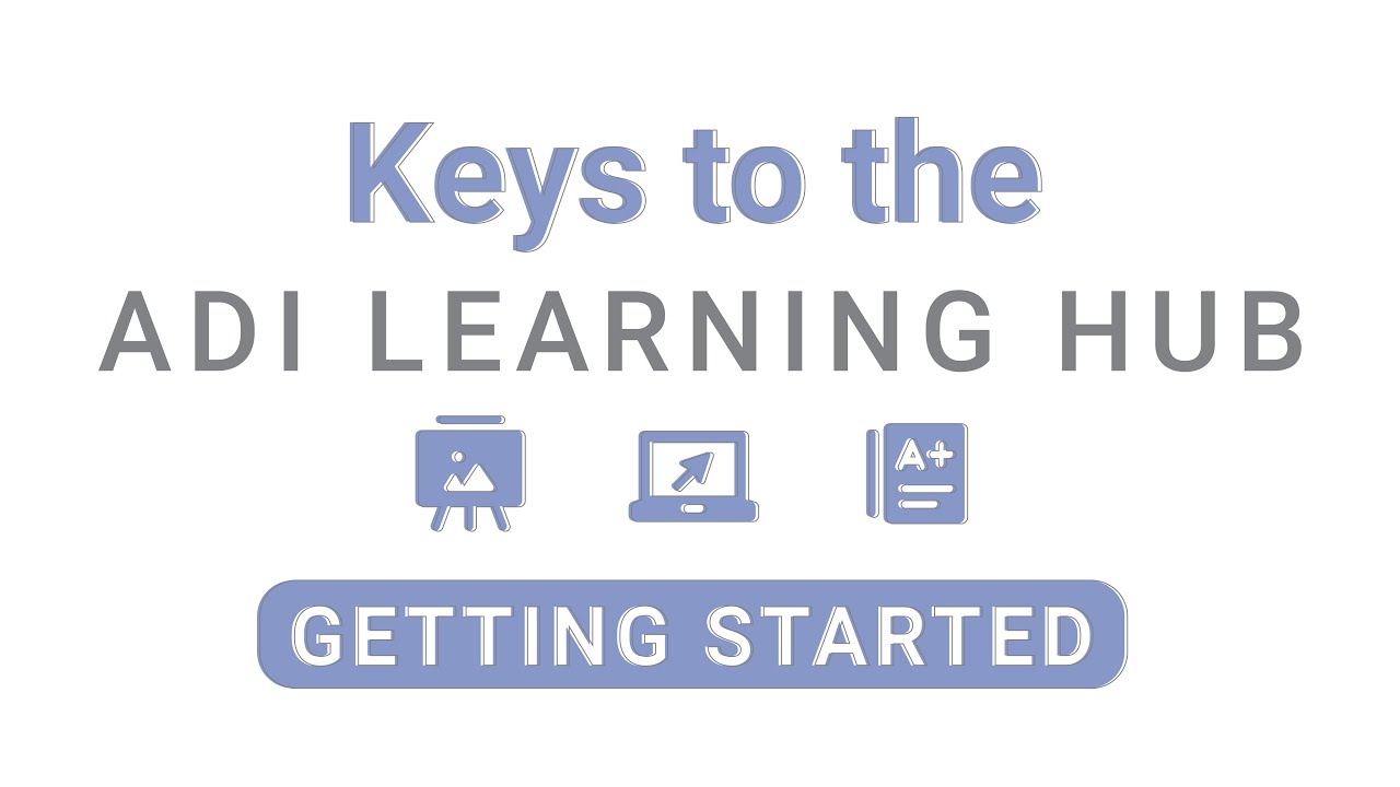 Keys to the ADI Learning Hub
