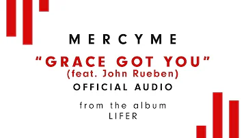 MercyMe - Grace Got You (Audio)