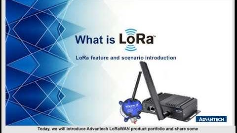 [Webinar] LoRaWAN Node and Gateway Product Introduction, Intelligent Connectivity, Advantech (EN)