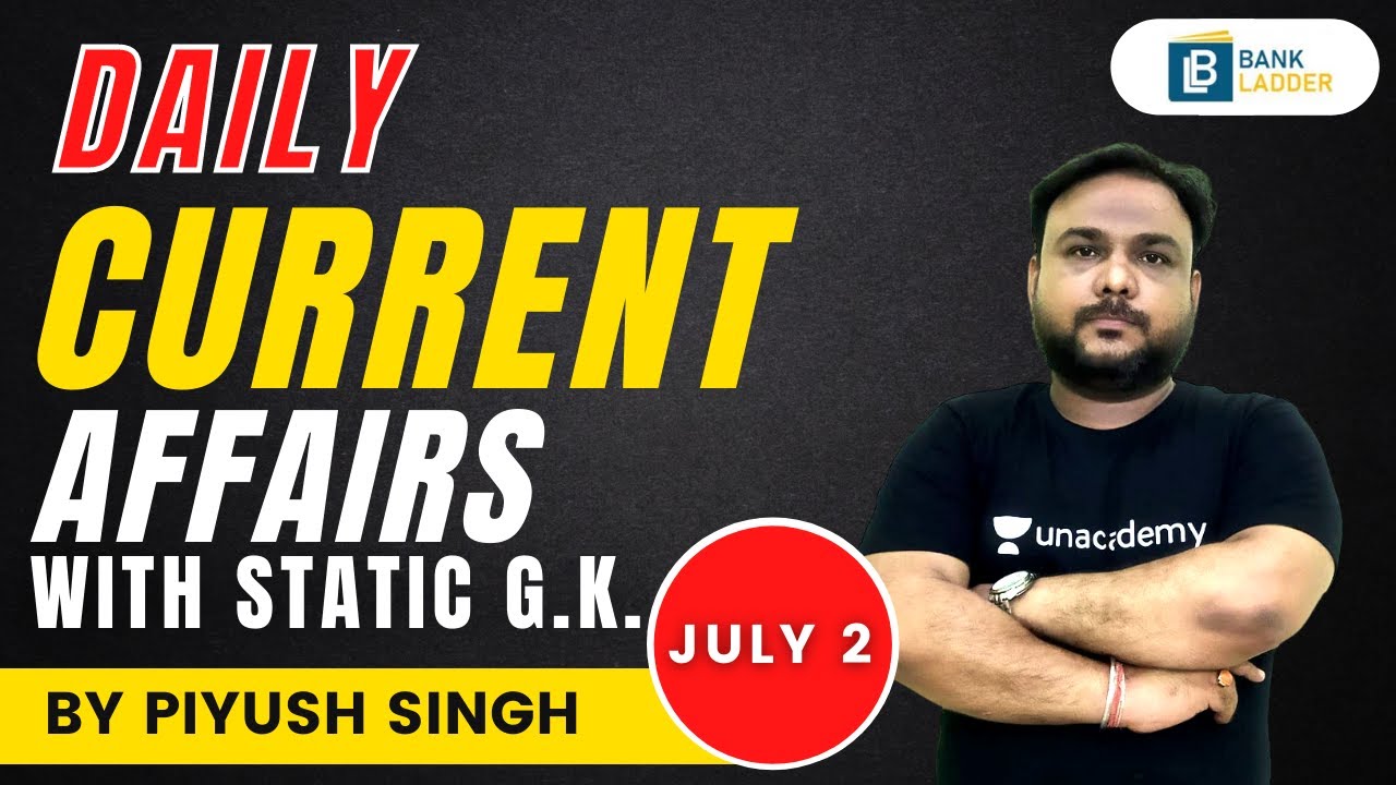 2-July-2021 | Daily Current Affairs With Static GK | Target SBI/RRB/IBPS 2021 | Piyush Sir