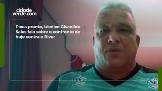 Picos pronto, técnico Givanildo Sales fala sobre o confronto de hoje contra o River